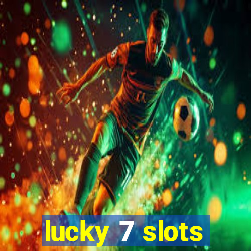 lucky 7 slots